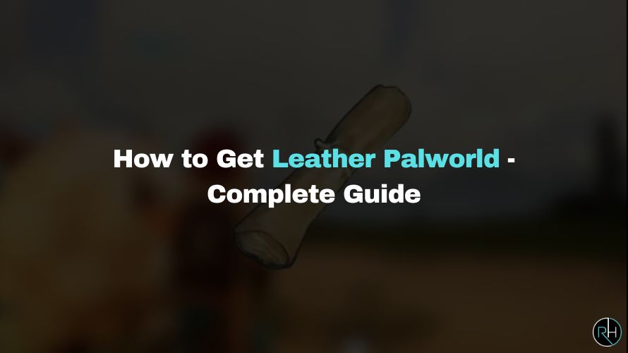 how-to-get-leather-palworld