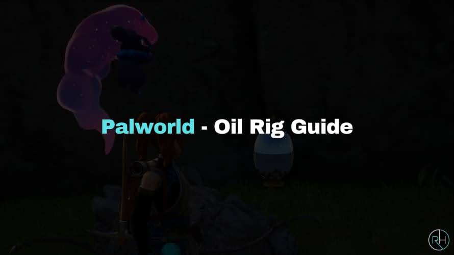 Palworld Oil Rig